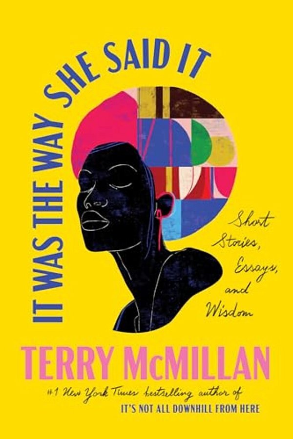 It Was The Way She Said It: Short Stories, Essays, And Wisdom-..