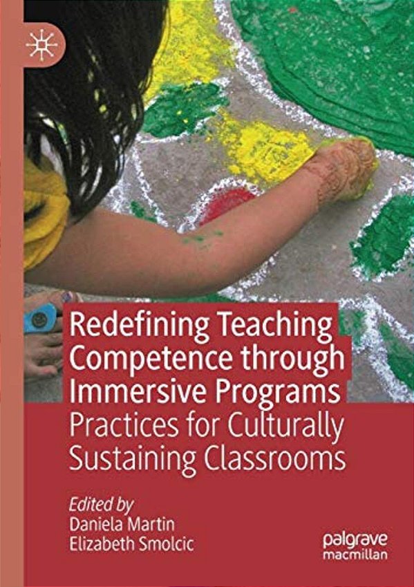 Redefining Teaching Competence Through Immersive Programs: Practices For Culturally Sustaining Classrooms-..