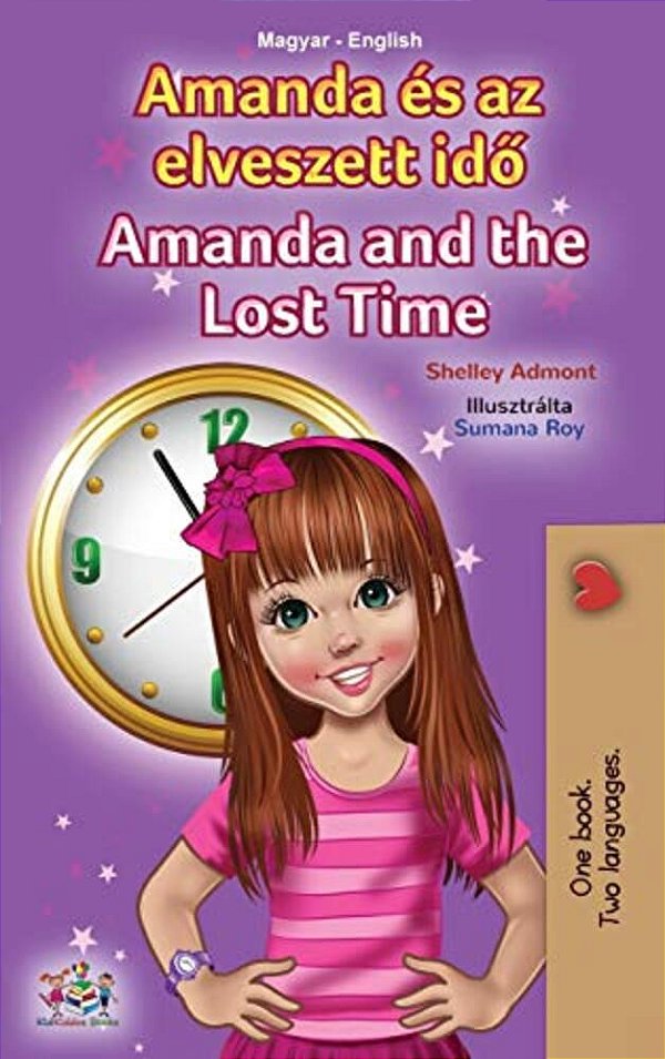 Amanda And The Lost Time (Hungarian English Bilingual Children's Book)-..