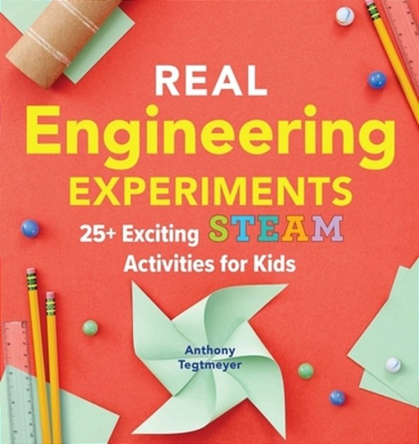 Real Engineering Experiments: 25+ Exciting Steam Activities For Kids-..