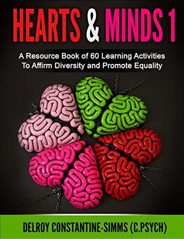Hearts And Minds: A Resource Book Of 60 Learning Activities To Affirm Diversity And Promote Equality-..
