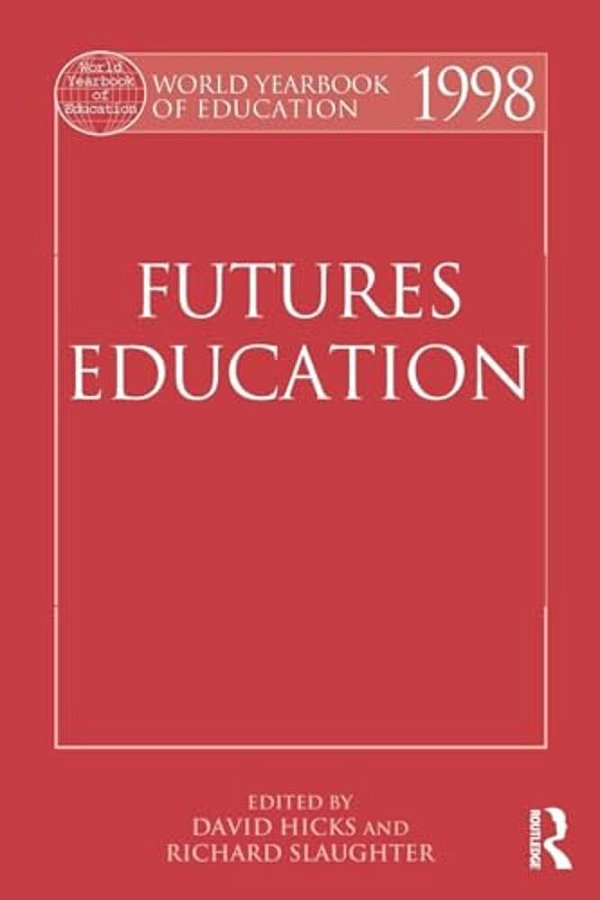 World Yearbook Of Education 1998: Futures Education-..