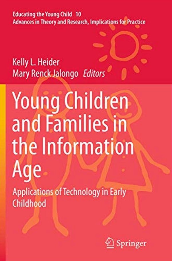Young Children And Families In The Information Age: Applications Of Technology In Early Childhood-..
