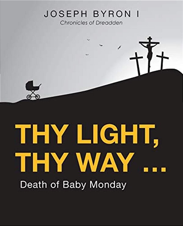 Thy Light, Thy Way...: Death Of Baby Monday-..