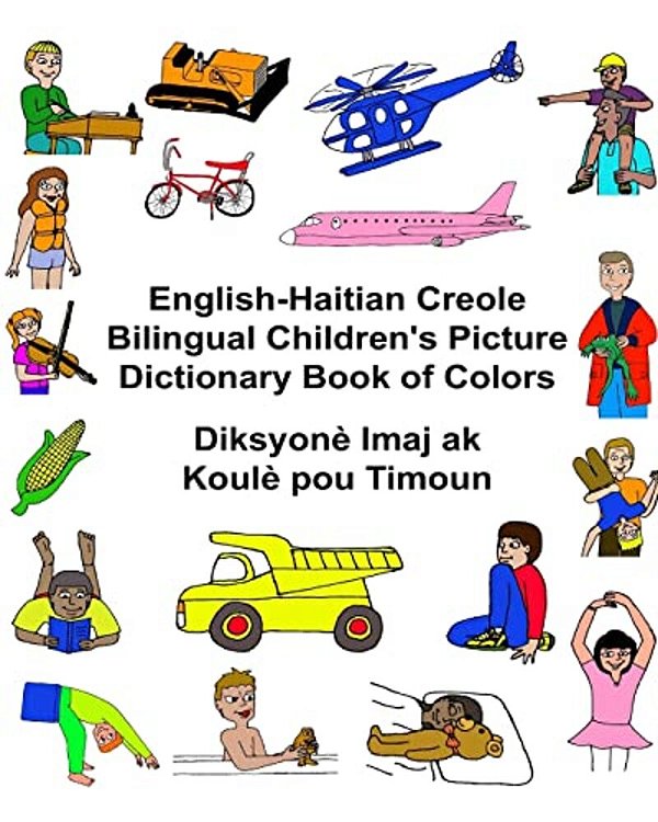 English-Haitian Creole Bilingual Children's Picture Dictionary Book Of Colors Diksyonè Imaj Ak Koulè Pou Timoun-..