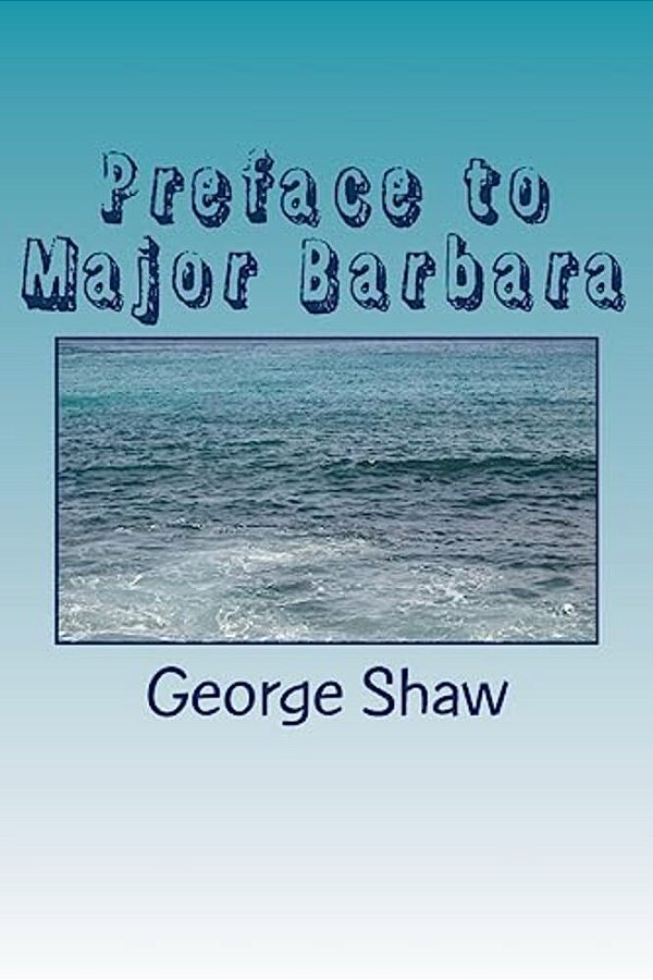 Preface To Major Barbara-..