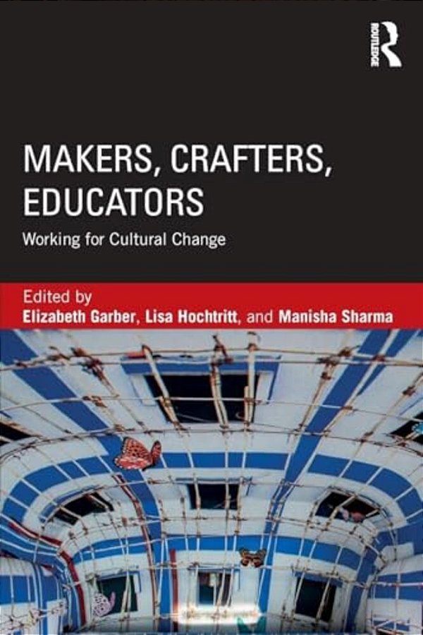 Makers, Crafters, Educators: Working For Cultural Change-..