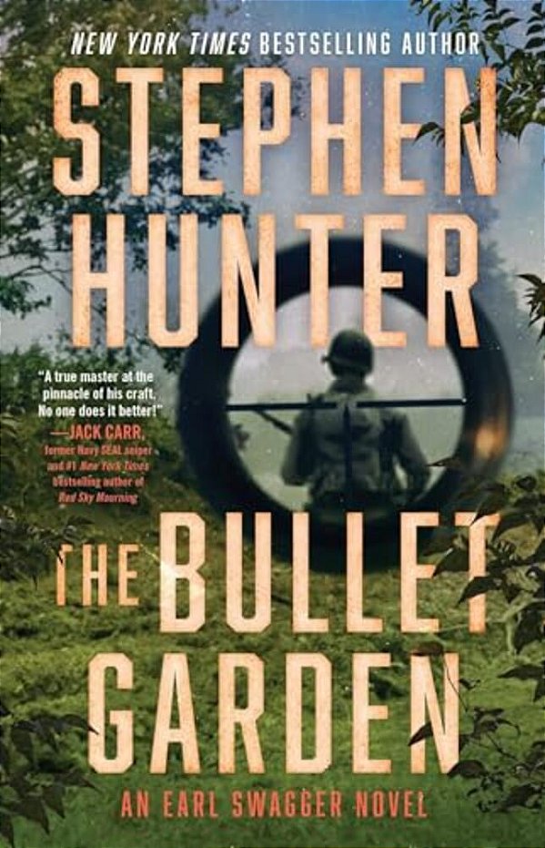 The Bullet Garden: An Earl Swagger Novel-..
