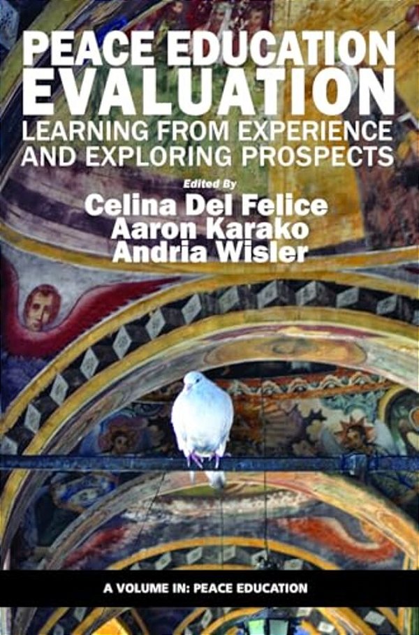 Peace Education Evaluation: Learning From Experience And Exploring Prospects-..