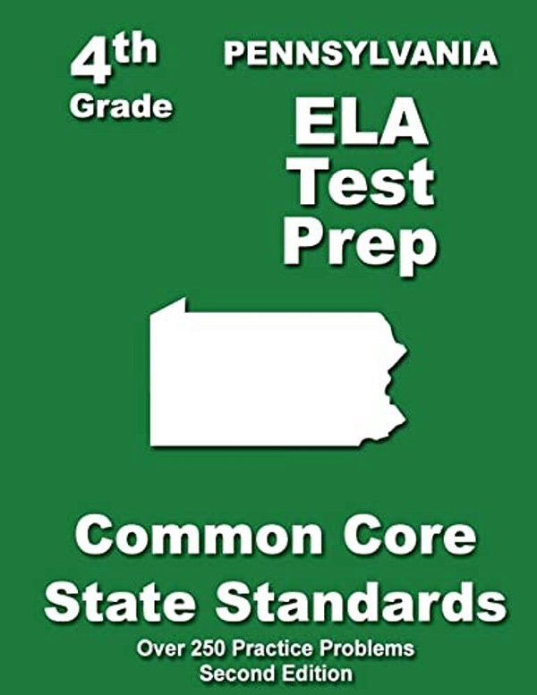 Pennsylvania 4Th Grade Ela Test Prep: Common Core Learning Standards-..