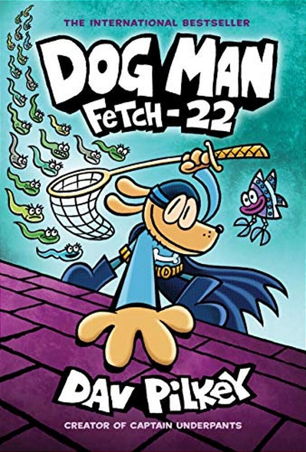 Dog Man: Fetch-22: A Graphic Novel (Dog Man #8): From The Creator Of Captain Underpants: Volume 8-..