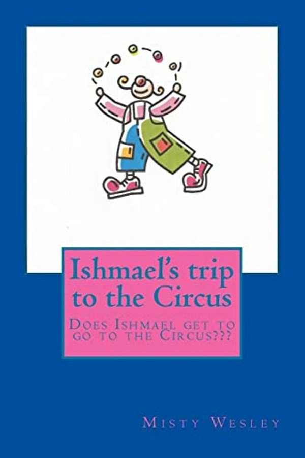 Ishmael's Trip To The Circus: Does He Have Fun?-..
