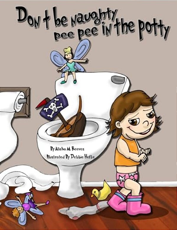 Don't Be Naughty, Pee Pee In The Potty-..