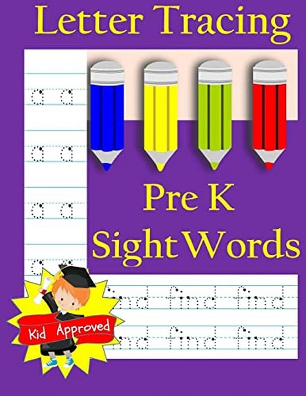 Letter Tracing: Pre-Kindergarten Sight Words: Letter Books For Kindergarten: Pre-Kindergarten Sight Words Workbook And Letter Tracing-..