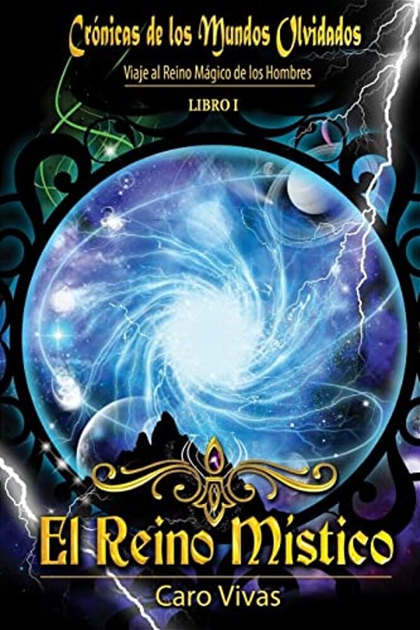 Cronicas De Los Mundos Olvidados - El Reino Mistico: Viaje Al Reino Magico De Los Hombres-..