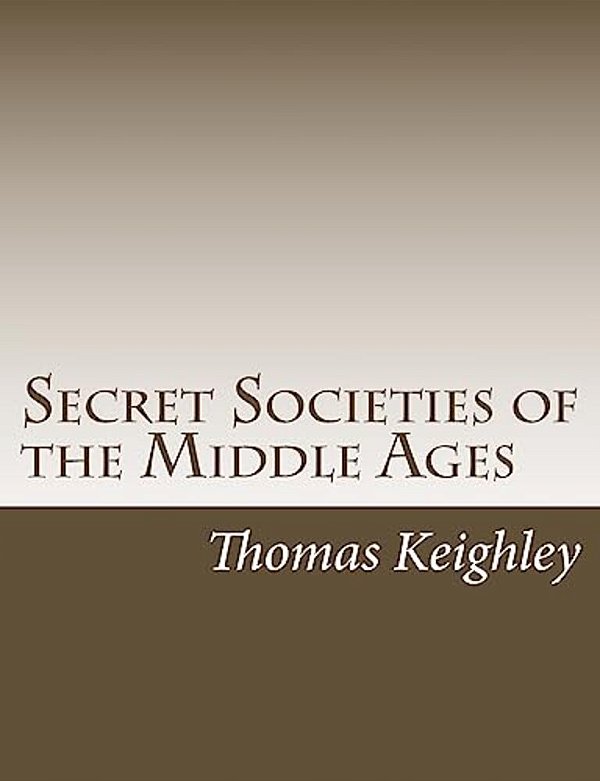 Secret Societies Of The Middle Ages-..