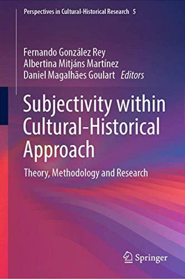 Subjectivity Within Cultural-Historical Approach: Theory, Methodology And Research-..