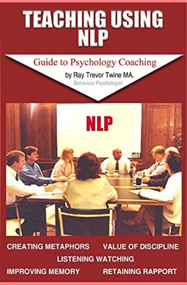 Teaching Using Nlp: Guidebook To Psychology Coaching-..