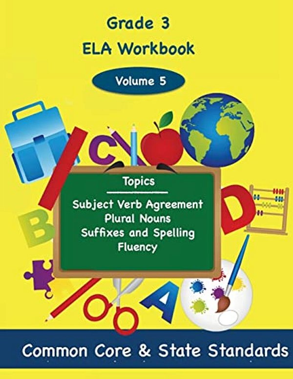 Third Grade Ela Volume 5: Subject Verb Agreement, Plural Nouns, Suffixes And Spelling, Fluency-..