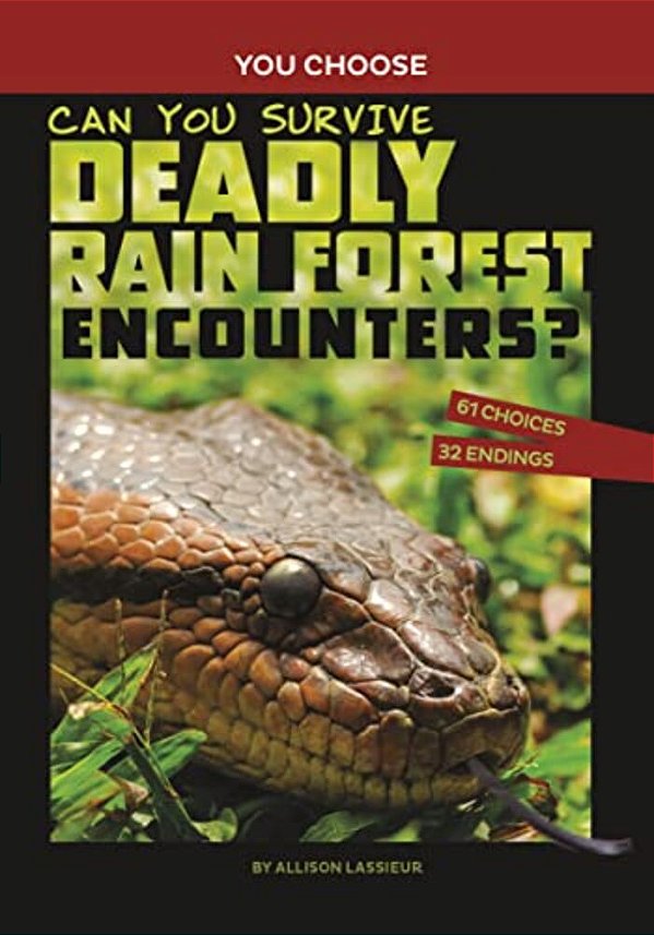 Can You Survive Deadly Rain Forest Encounters?: An Interactive Wilderness Adventure-..