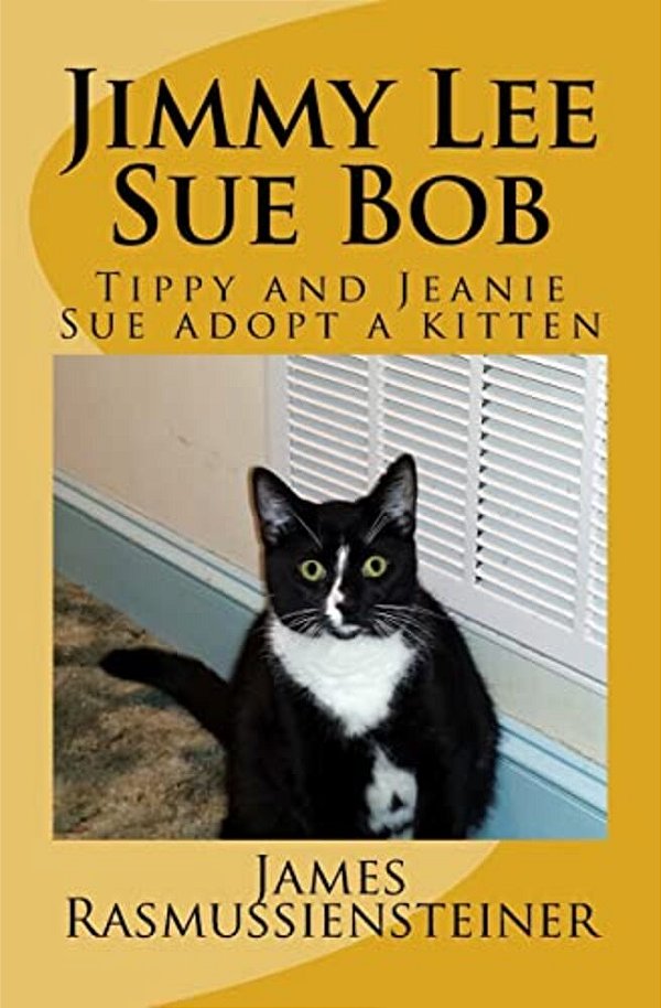 Jimmy Lee Sue Bob: Tippy And Jeanie Sue Adopt A Kitten-..