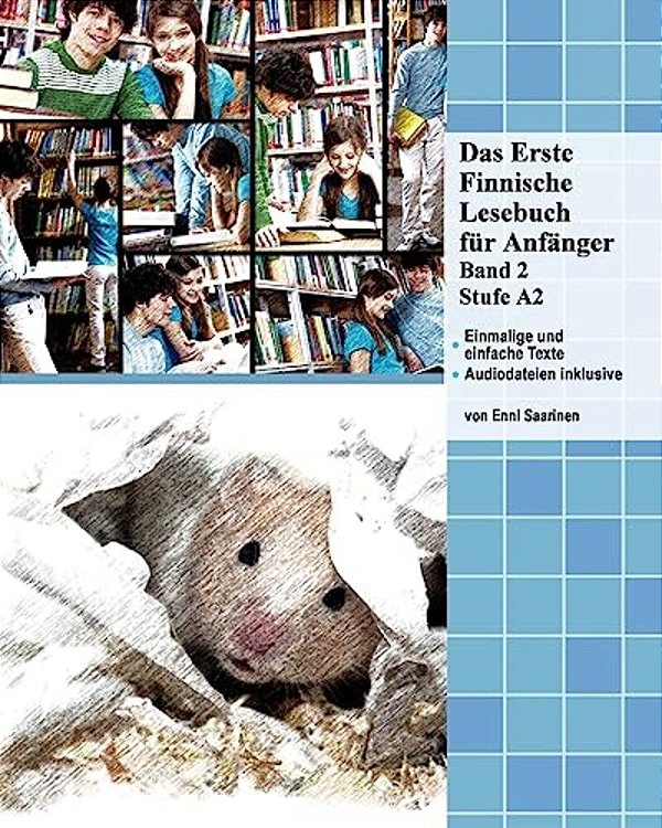 Das Erste Finnische Lesebuch Für Anfänger, Band 2: Stufe A2 Zweisprachig Mit Finnisch-Deutscher Übersetzung-..