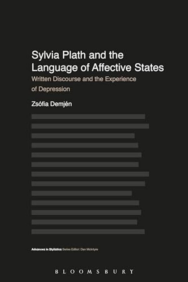 Sylvia Plath And The Language Of Affective States: Written Discourse And The Experience Of Depression-..