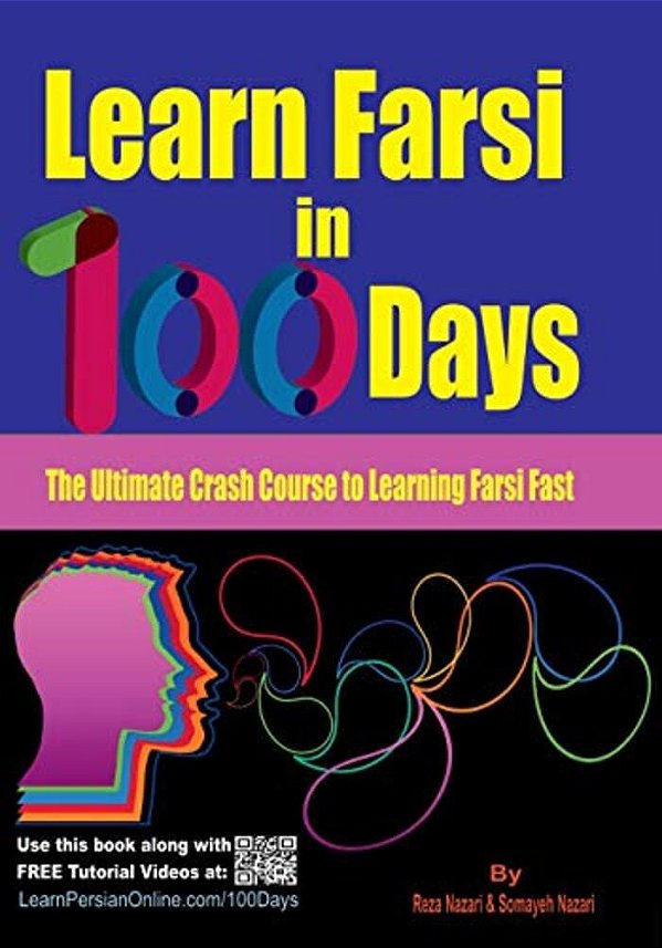 Learn Farsi In 100 Days: The Ultimate Crash Course To Learning Farsi Fast-..