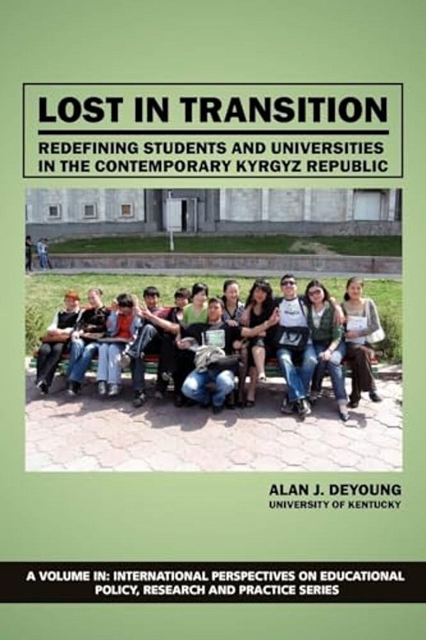 Lost In Transition: Redefining Students And Universities In The Contemporary Kyrgyz Republic-..