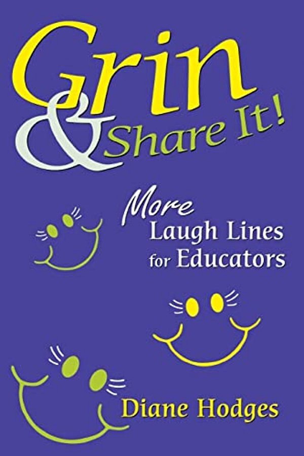 Grin & Share It!: More Laugh Lines For Educators-..