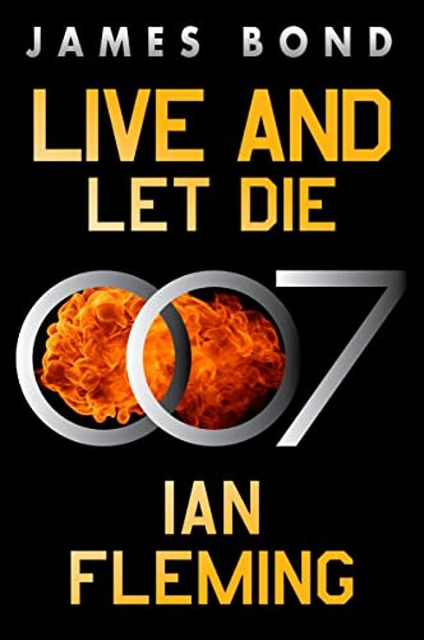 Live And Let Die: A James Bond Novel-..