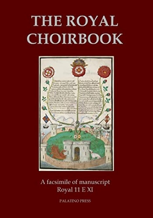 The Royal Choirbook: A Facsimile Of Manuscript Royal 11 E XI-..