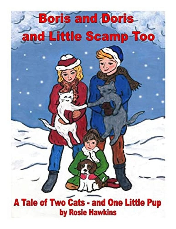 Boris And Doris And Little Scamp Too: A Tale Of Two Cats - And One Little Pup-..