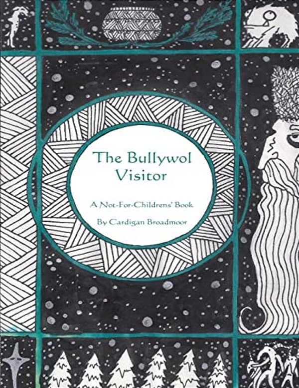 The Bullywol Visitor: A Not-For-childrens' Book-..