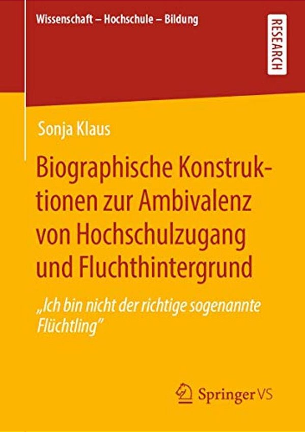 Biographische Konstruktionen Zur Ambivalenz Von Hochschulzugang Und Fluchthintergrund: Ich Bin Nicht Der Richtige Sogenannte Flüchtling-..