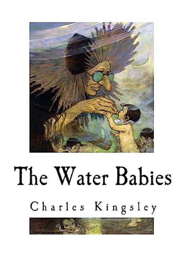The Water Babies: A Fairy Tale For A Land Baby-..