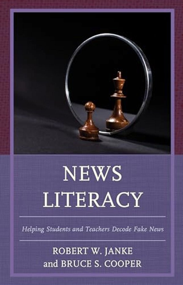 News Literacy: Helping Students And Teachers Decode Fake News-..