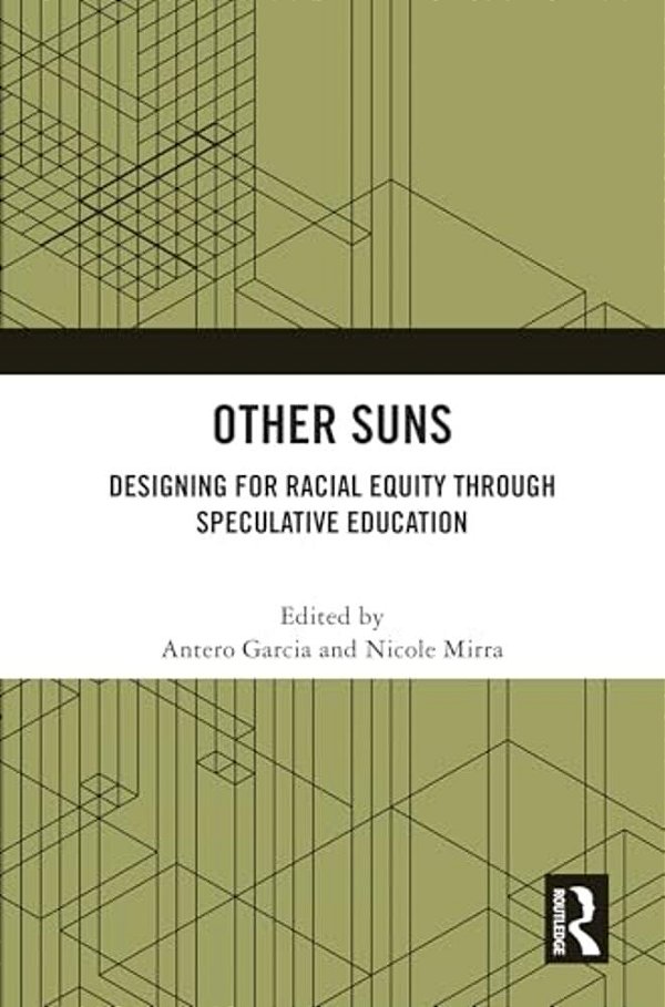 Other Suns: Designing For Racial Equity Through Speculative Education-..