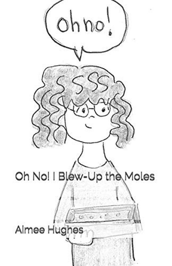 Oh No! I Blew-Up The Moles-..