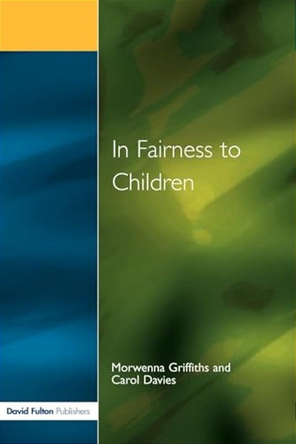 In Fairness To Children: Working For Social Justice In The Primary School-..