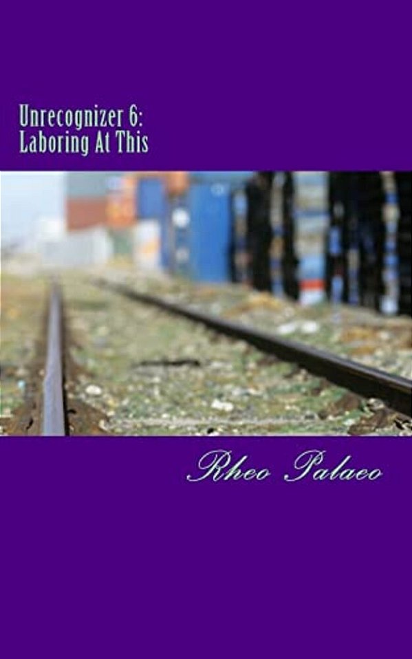 Unrecognizer 6: Laboring At This-..