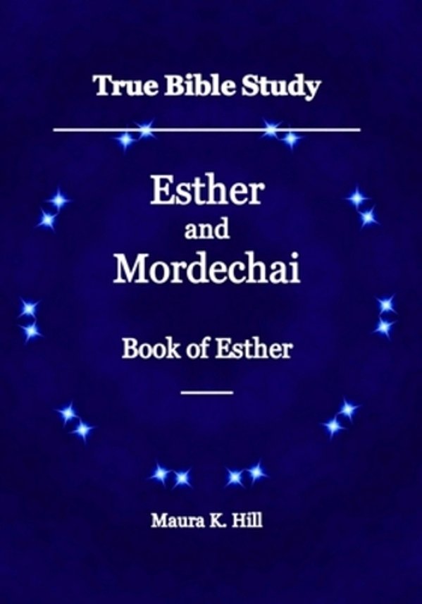 True Bible Study - Esther And Mordechai Book Of Esther-..
