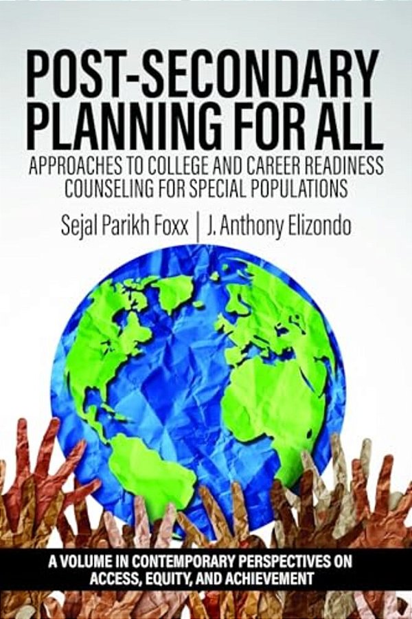 Post-Secondary Planning For All: Approaches To College And Career Readiness Counseling For Special Populations-..