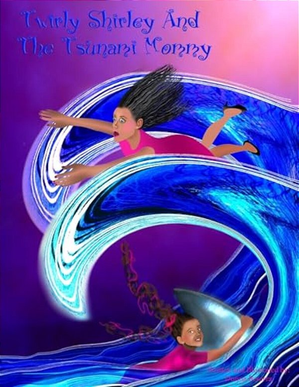 Twirly Shirley And The Tsunami Mommy-..