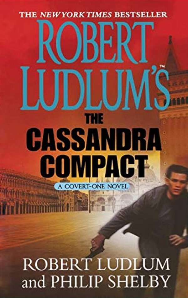 Robert Ludlum's The Cassandra Compact: A Covert-One Novel-..