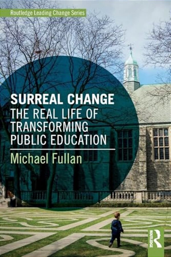 Surreal Change: The Real Life Of Transforming Public Education-..