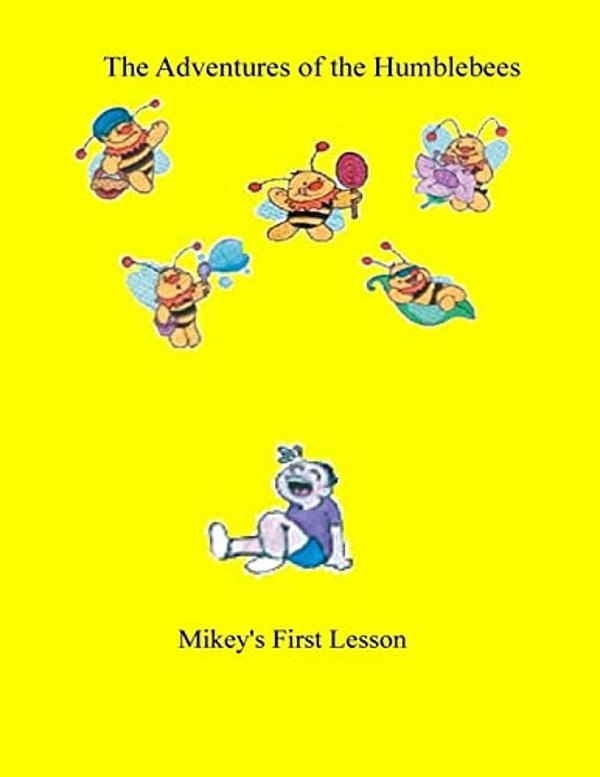 The Adventures Of The Humblebees: Mikey's First Lesson-..