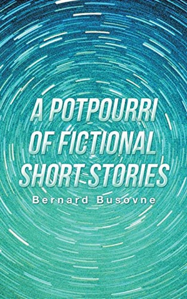 A Potpourri Of Fictional Short Stories-..