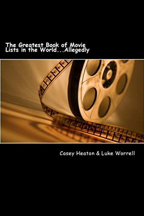 The Greatest Book Of Movie Lists In The World... Allegedly-..