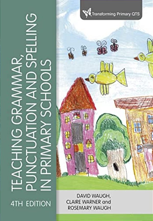 Teaching Grammar, Punctuation And Spelling In Primary Schools-..